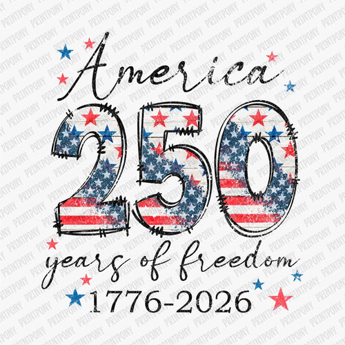 America 250 Years of Freedom Patriotic DTF transfer - PrintPony