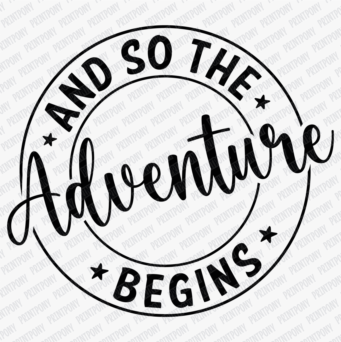 And so the Adventure Begins DTF Transfer - PrintPony