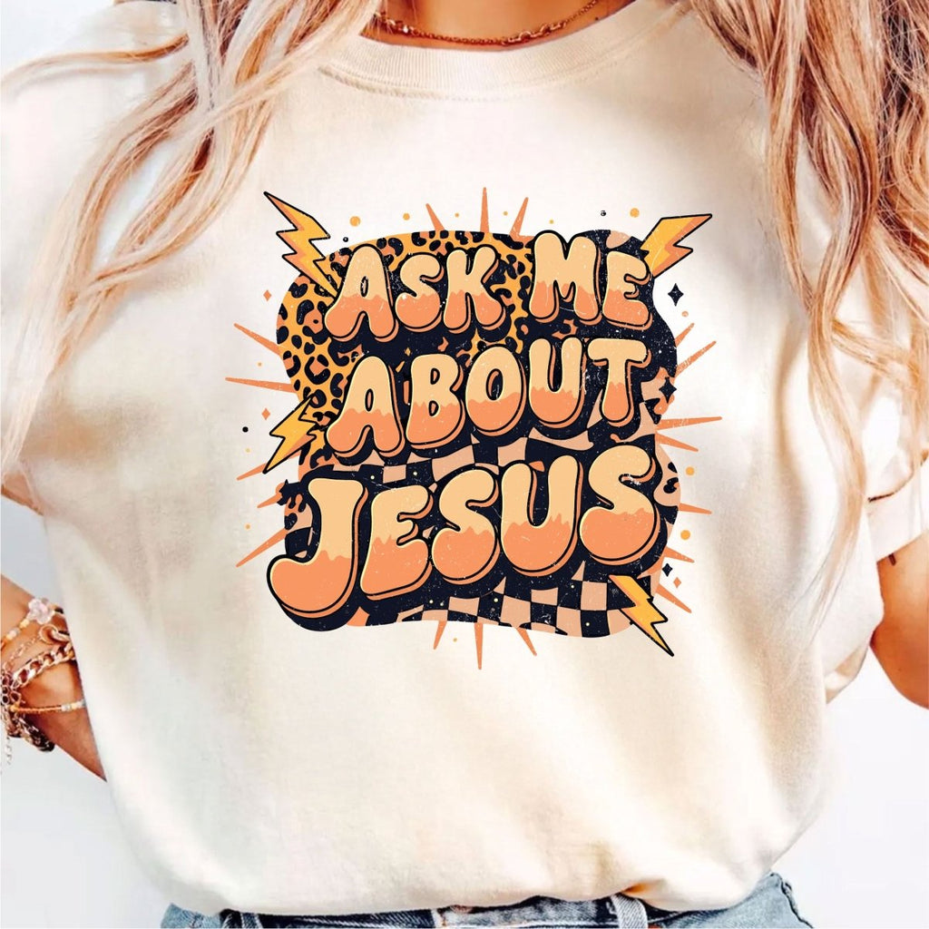 Ask Me About Jesus - DTF Transfer - PrintPony
