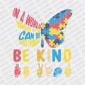 Autism Butterfly Be Kind DTF Transfer - PrintPony