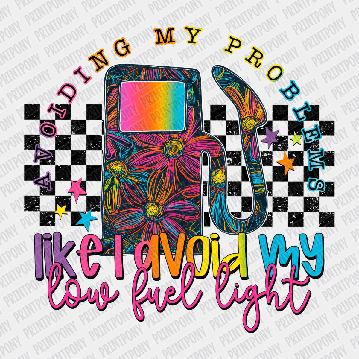 Avoiding my Problems Like I Avoid My Low Fuel Light DTF Transfer - PrintPony