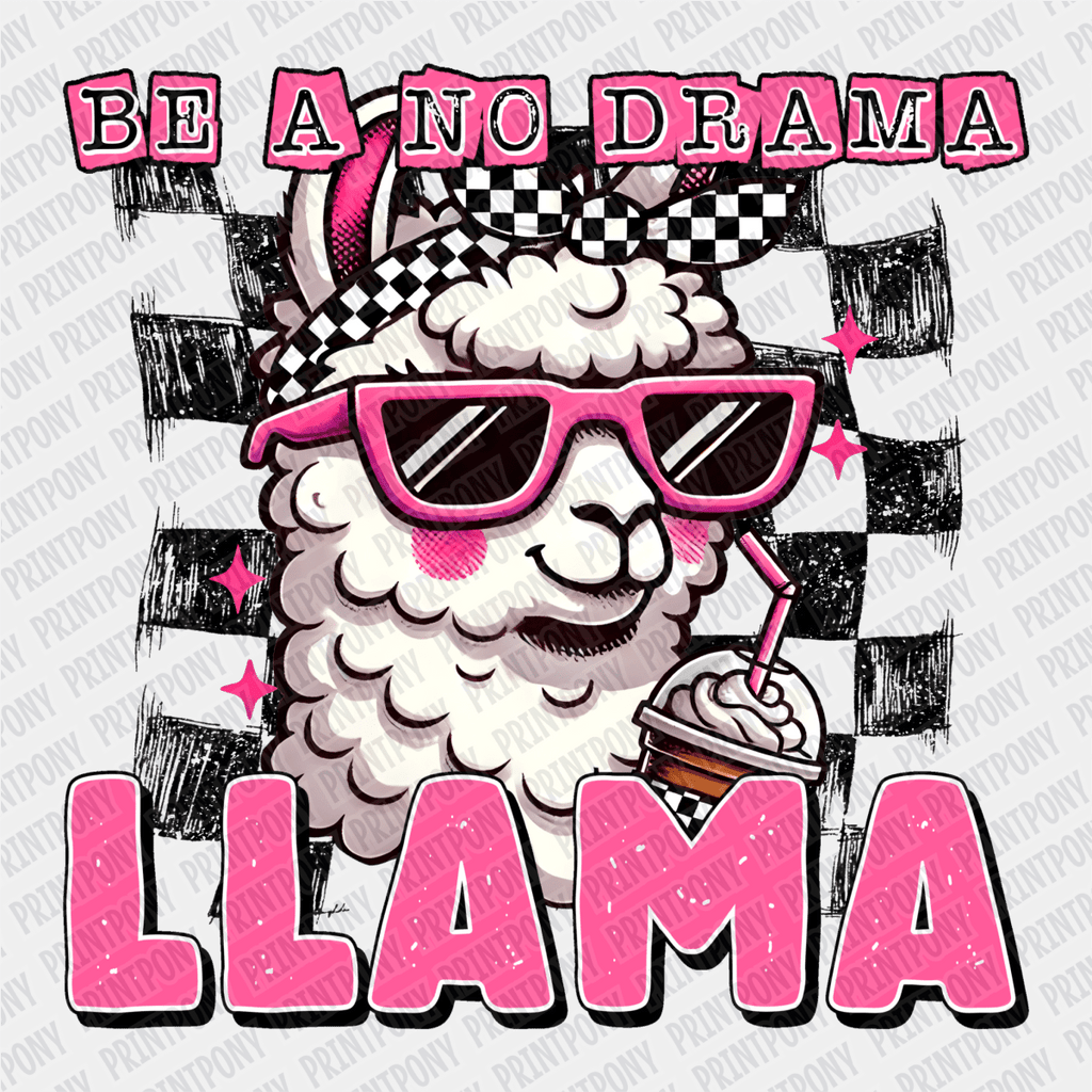 Be a No Drama Llama DTF Transfer - PrintPony