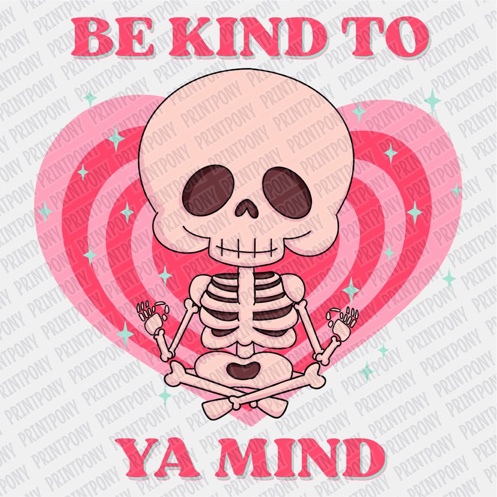 Be Kind to Ya Mind DTF Transfer - Print Pony™