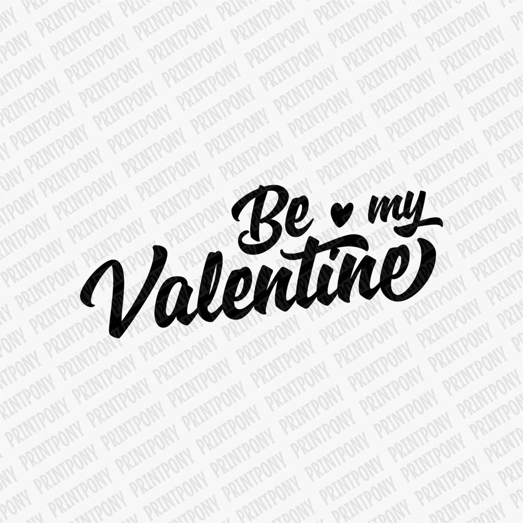 Be My Valentine | Valentine's Day DTF Transfer - PrintPony