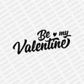 Be My Valentine | Valentine's Day DTF Transfer - PrintPony
