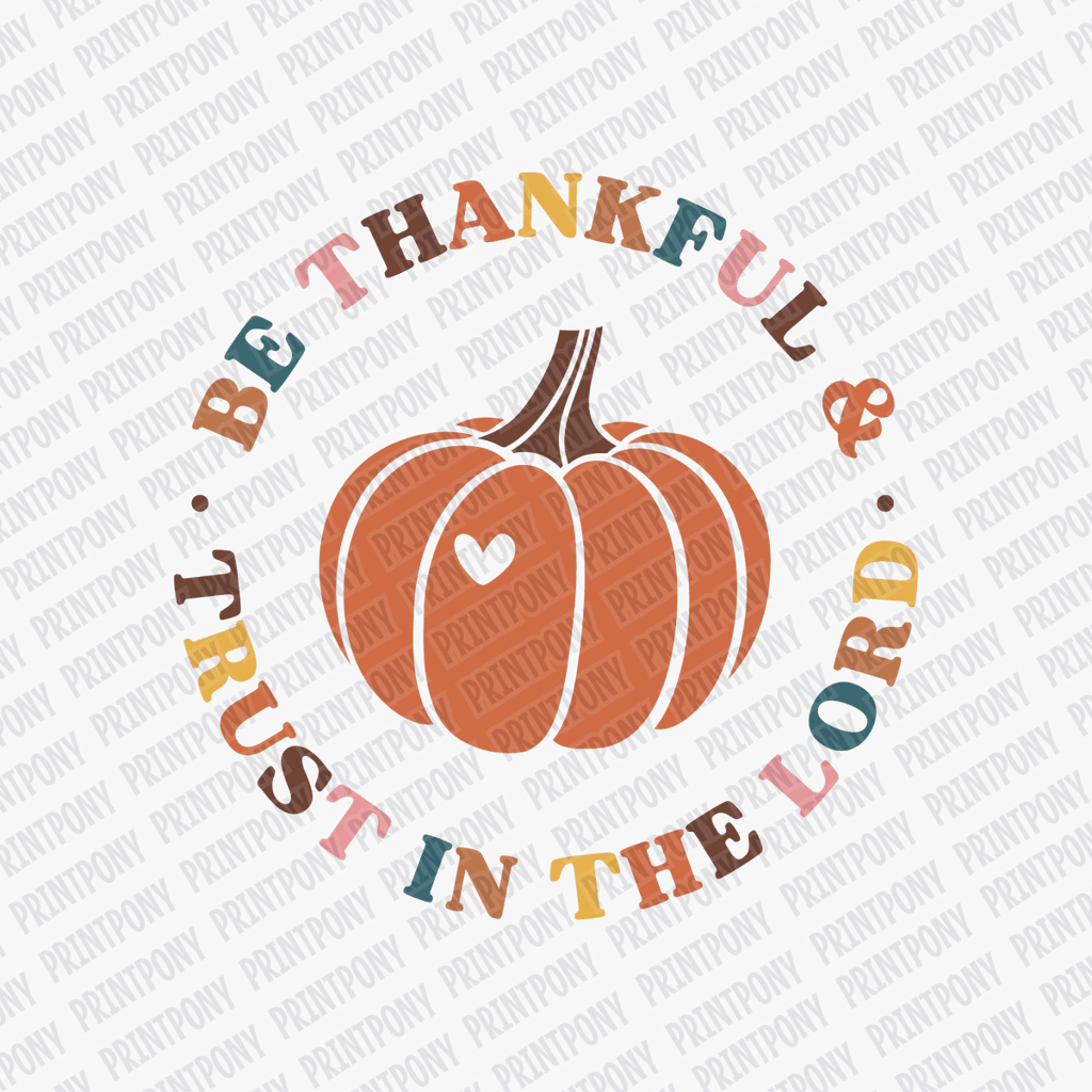 Be Thankful and Trust in the Lord - DTF Transfer - PrintPony™