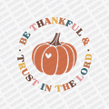 Be Thankful and Trust in the Lord - DTF Transfer - PrintPony™