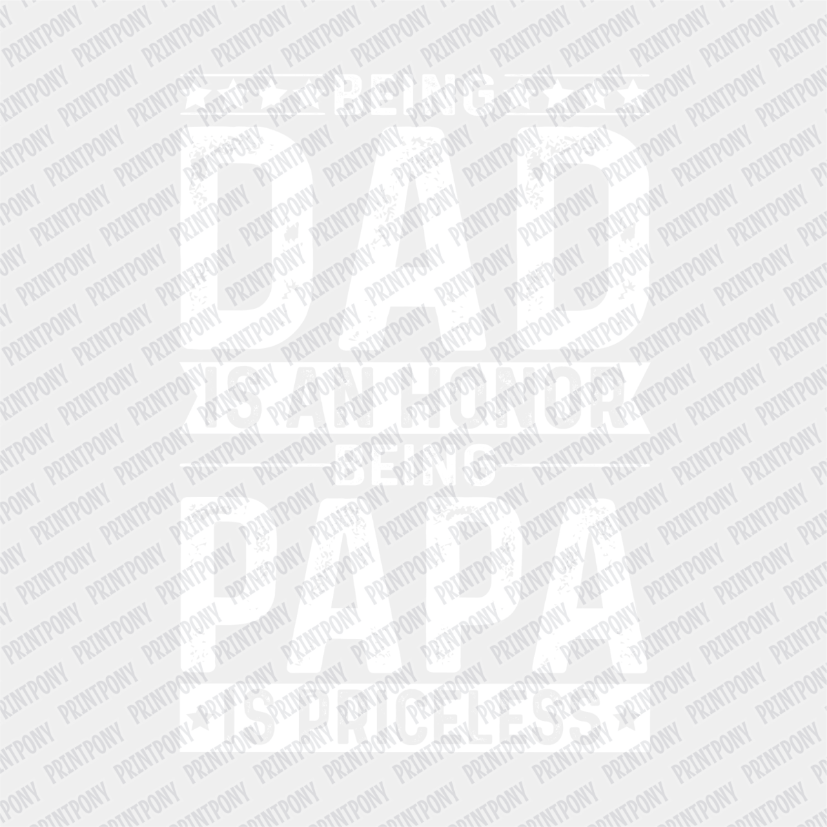 Being Dad is an Honor, Being Papa is Priceless DTF Transfer - PrintPony
