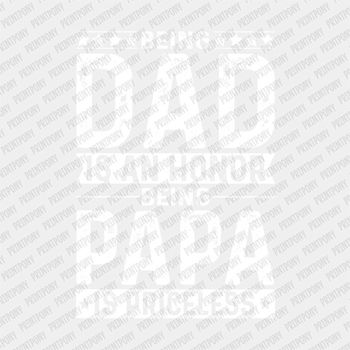 Being Dad is an Honor, Being Papa is Priceless DTF Transfer - PrintPony