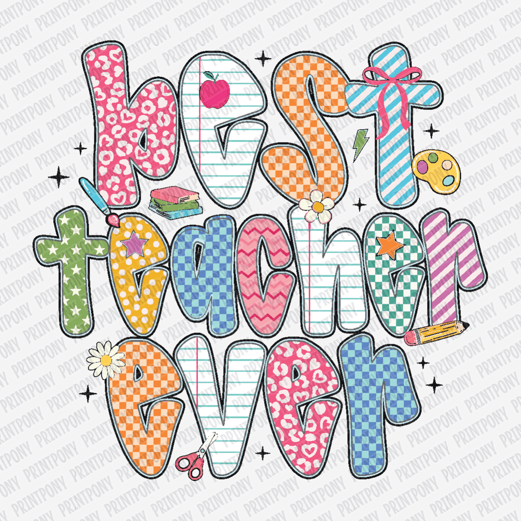 Best Teacher Ever - DTF Transfer - PrintPony