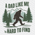 Bigfoot Dad DTF Transfer - Ready to Press - PrintPony¬Æ