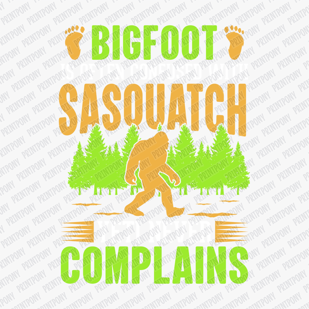 Bigfoot Is Often Confused with Sasquatch, Yeti Never Complains DTF Transfer - PrintPony
