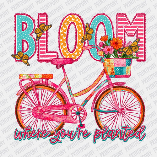 Bloom Where You're Planted DTF Transfer - Print Pony‚Ñ¢