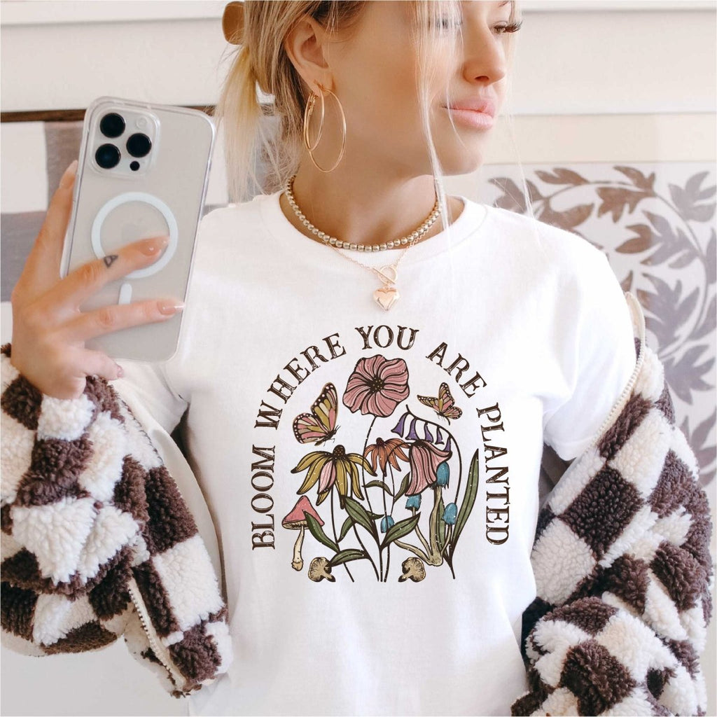 Bloom Where You're Planted DTF transfer - PrintPony