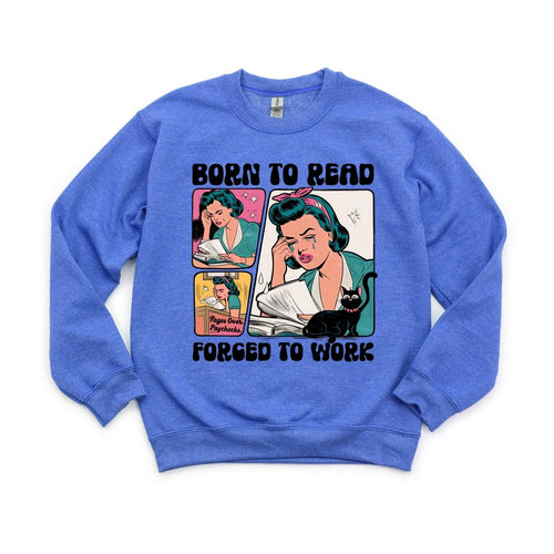 Born to Read, Forced to Work - DTF Transfer - PrintPony¬Æ