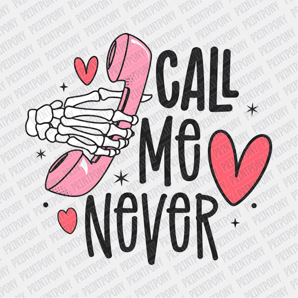 Call Me Never DTF Transfer - PrintPony