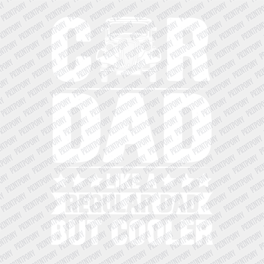 Car Dad but Cooler DTF Transfer - PrintPony