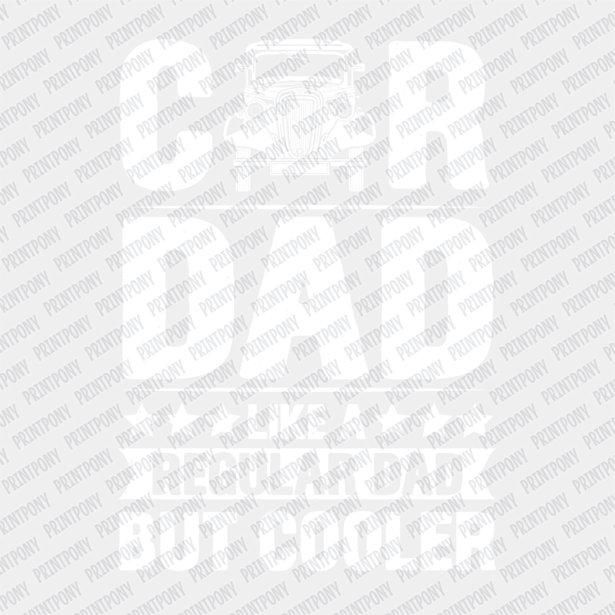 Car Dad but Cooler DTF Transfer - PrintPony