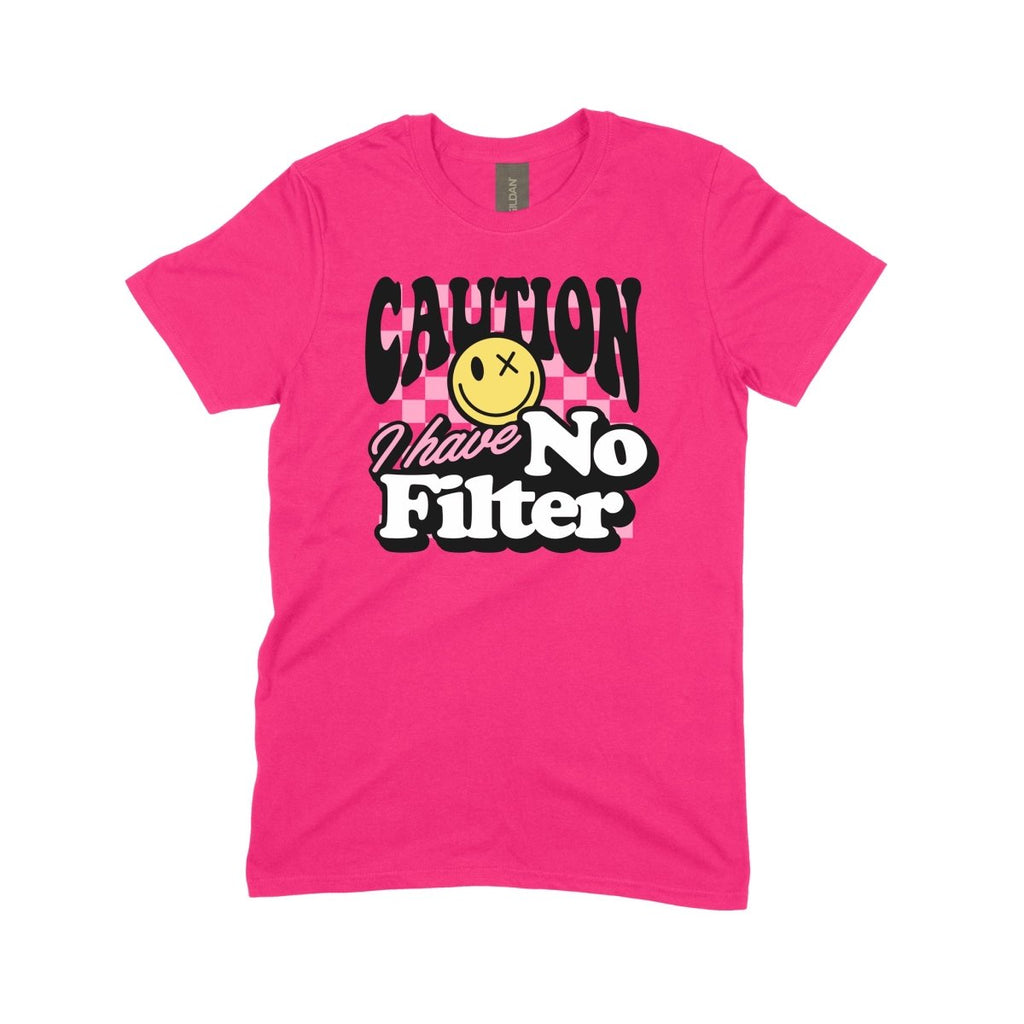 Caution, I have No Filter - DTF Transfer - PrintPony