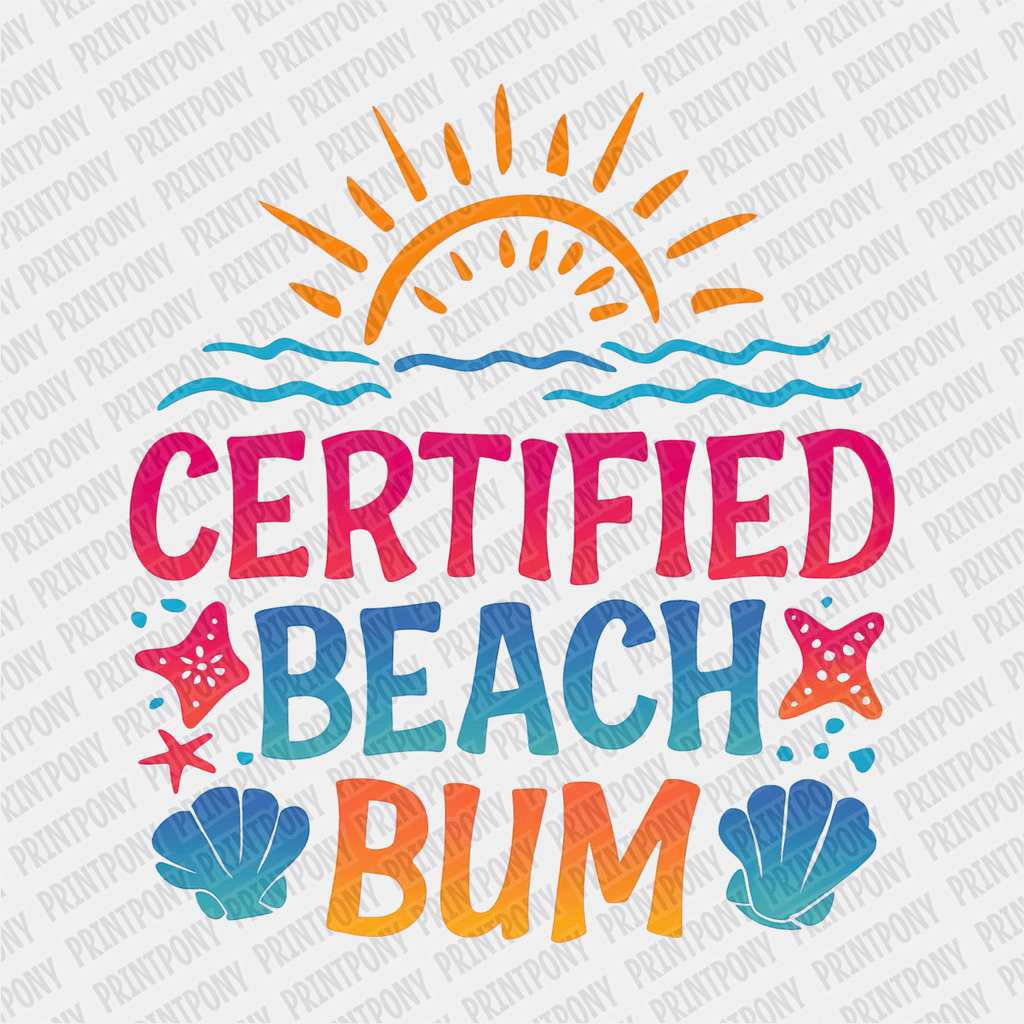 Certified Beach Bum - DTF transfer - PrintPony