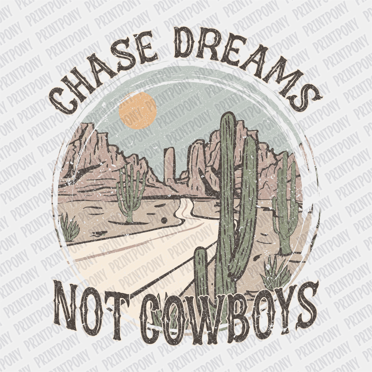 Chase Dreams not Cowboys DTF Transfer - PrintPony