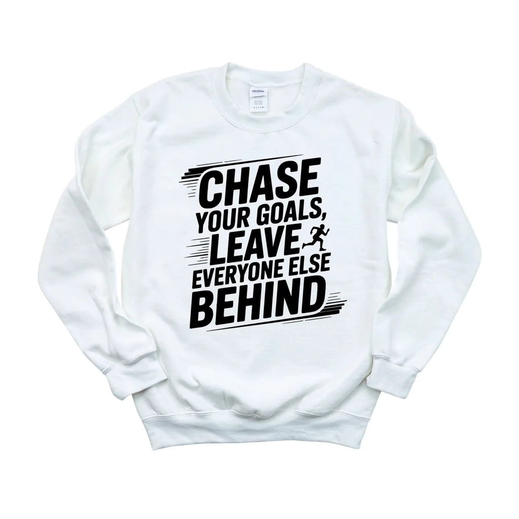 Chase Your Goals, Leave Everyone Else Behind DTF Transfer - PrintPony