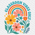 Classroom Vibes Only Coquette Floral DTF Transfer - PrintPony