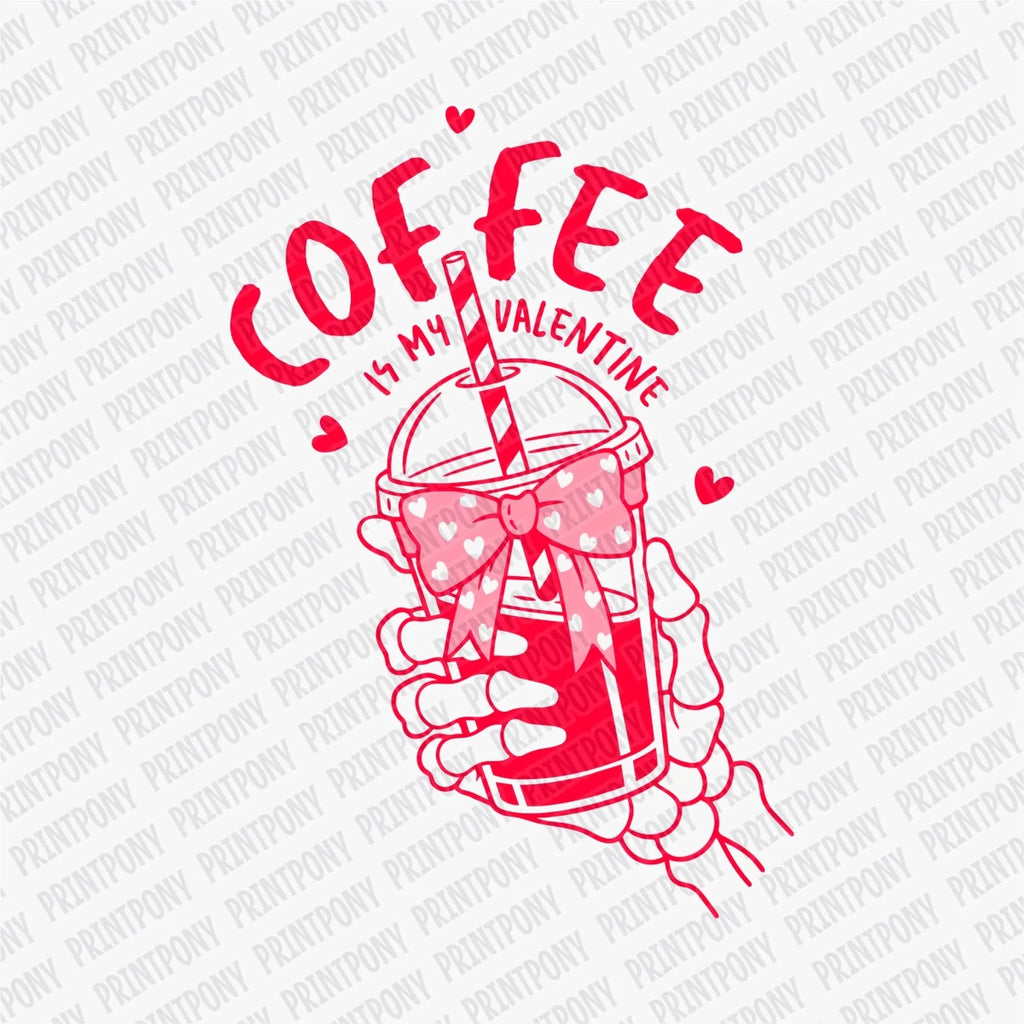 Coffee Is My Valentine | Valentine's Day DTF Transfer - PrintPony