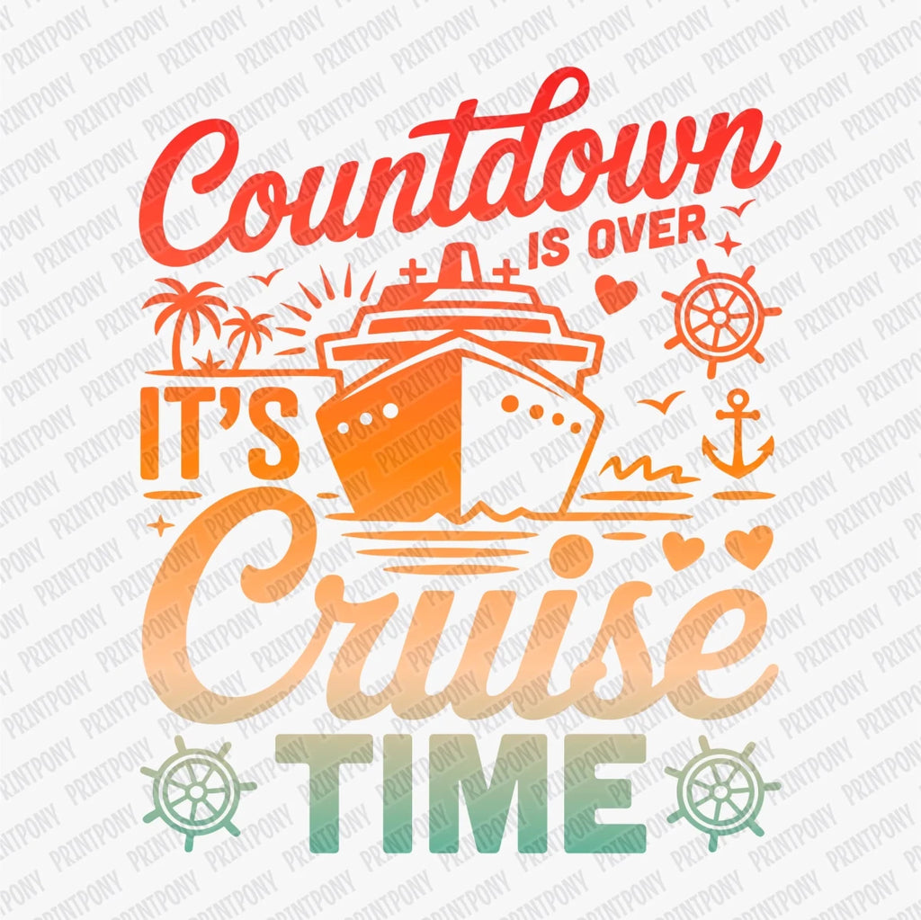 Countdown Is Over Cruise Time DTF transfer - PrintPony