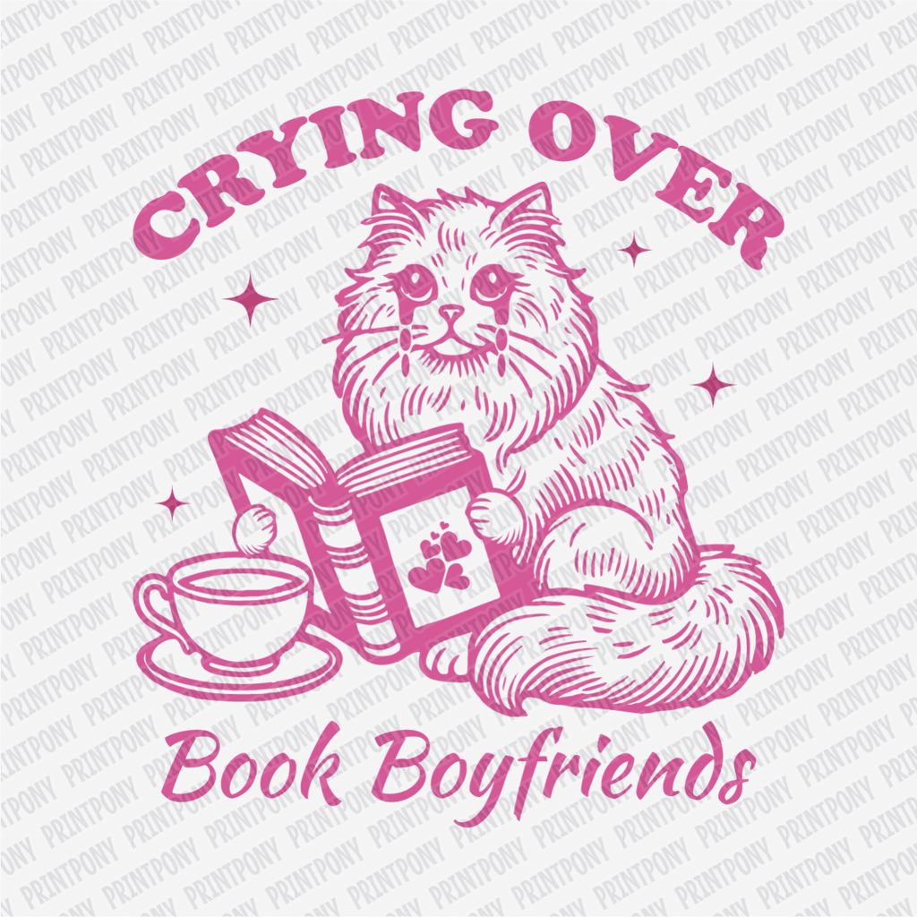 Crying Over Book Boyfriends - DTF Transfer - PrintPony¬Æ