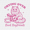 Crying Over Book Boyfriends - DTF Transfer - PrintPony¬Æ