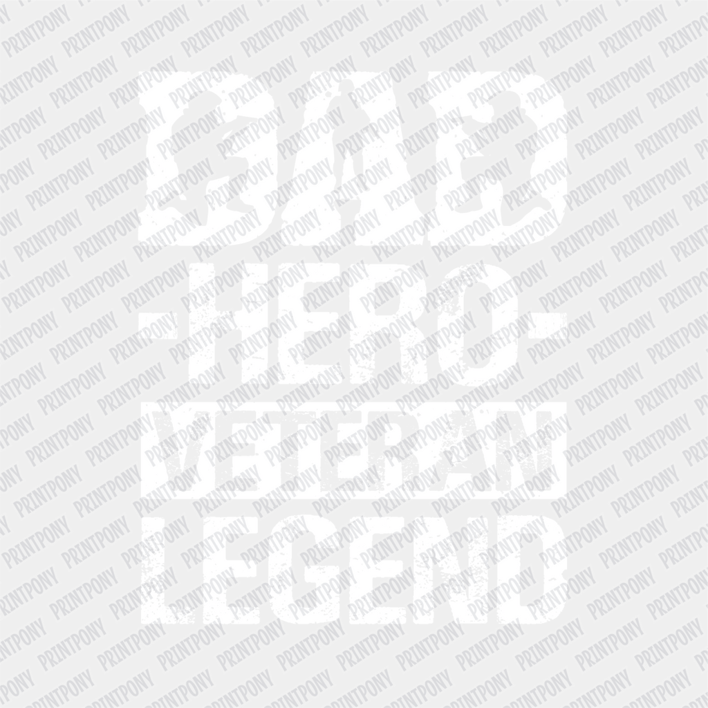 Dad, Hero, Veteran, Legend DTF Transfer - PrintPony