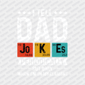 Dad Jokes Periodically DTF Transfer - PrintPony