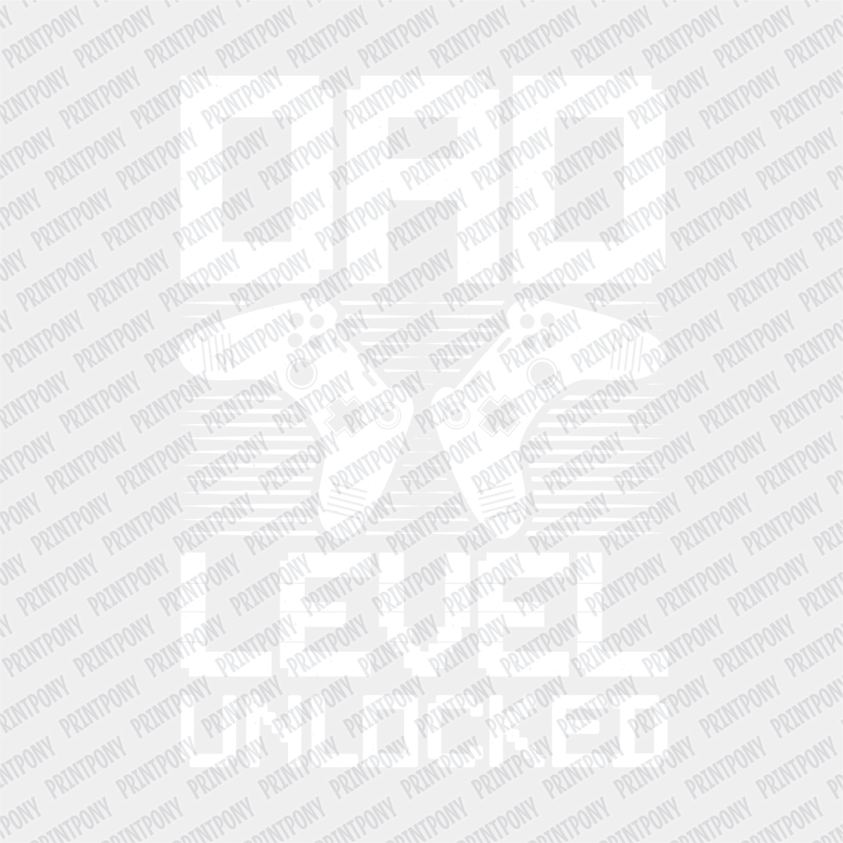 Dad Level Unlocked DTF Transfer - PrintPony