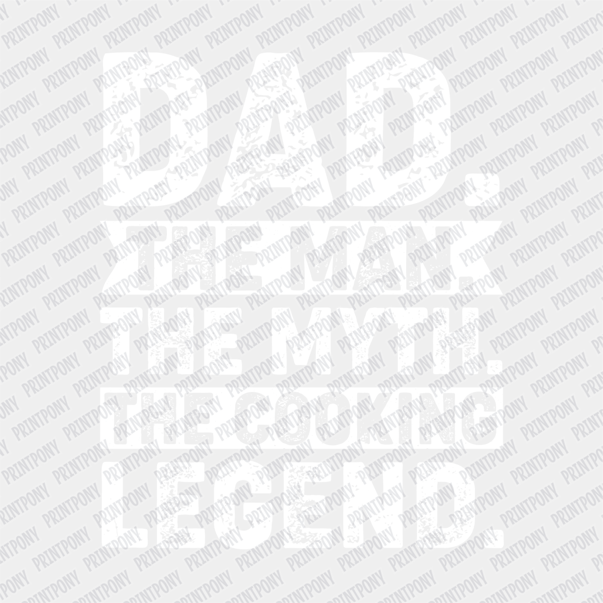 Dad, the Man, the Myth, the Cooking Legend DTF Transfer - PrintPony®