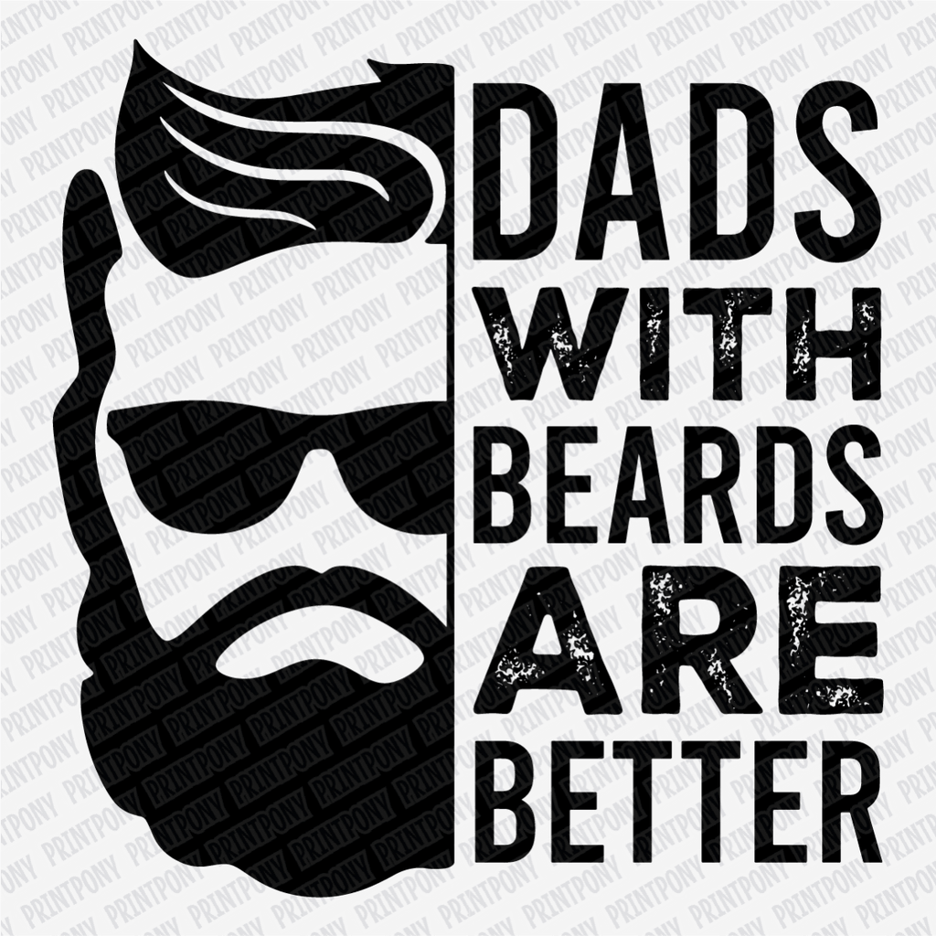 Dad's with Beards are Better DTF Transfer (Black) - PrintPony®
