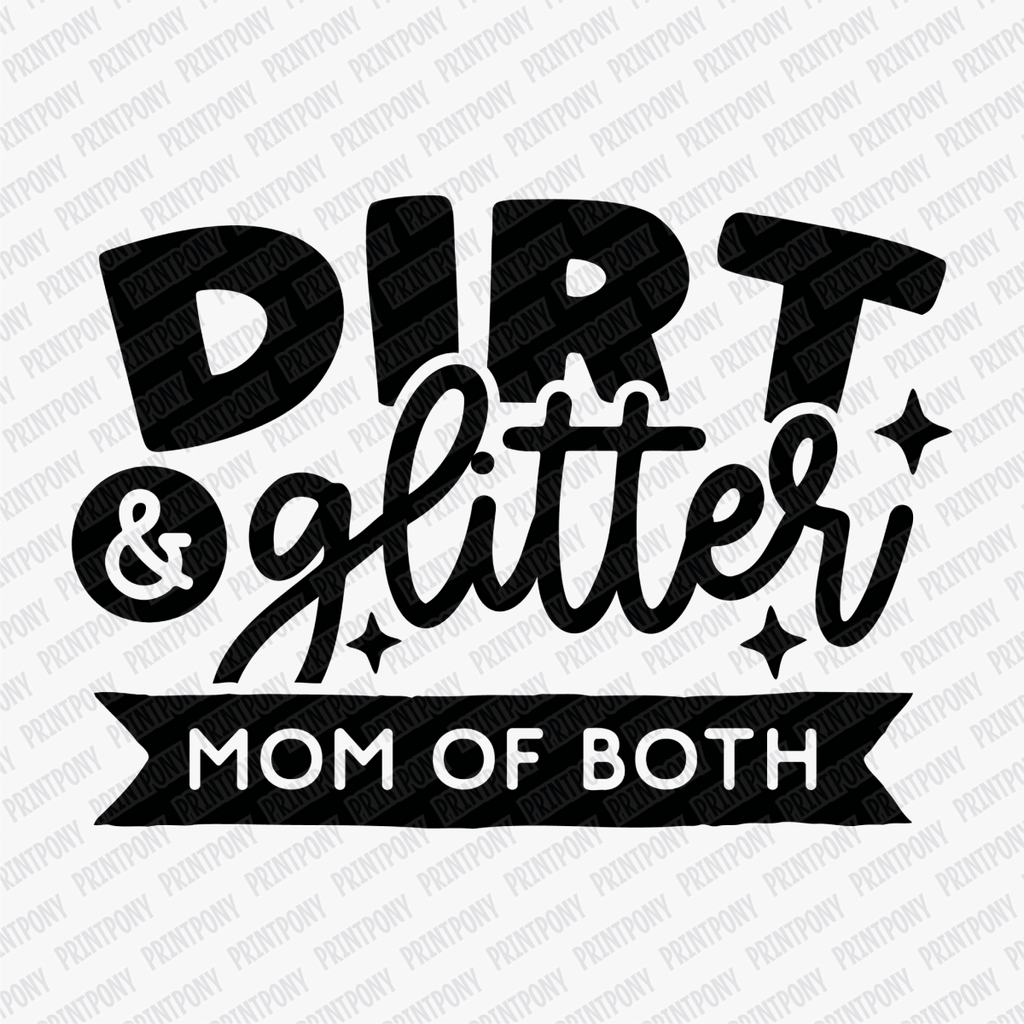 Dirt & Glitter, Mom of Both DTF Transfer - PrintPony®