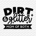 Dirt & Glitter, Mom of Both DTF Transfer - PrintPony®