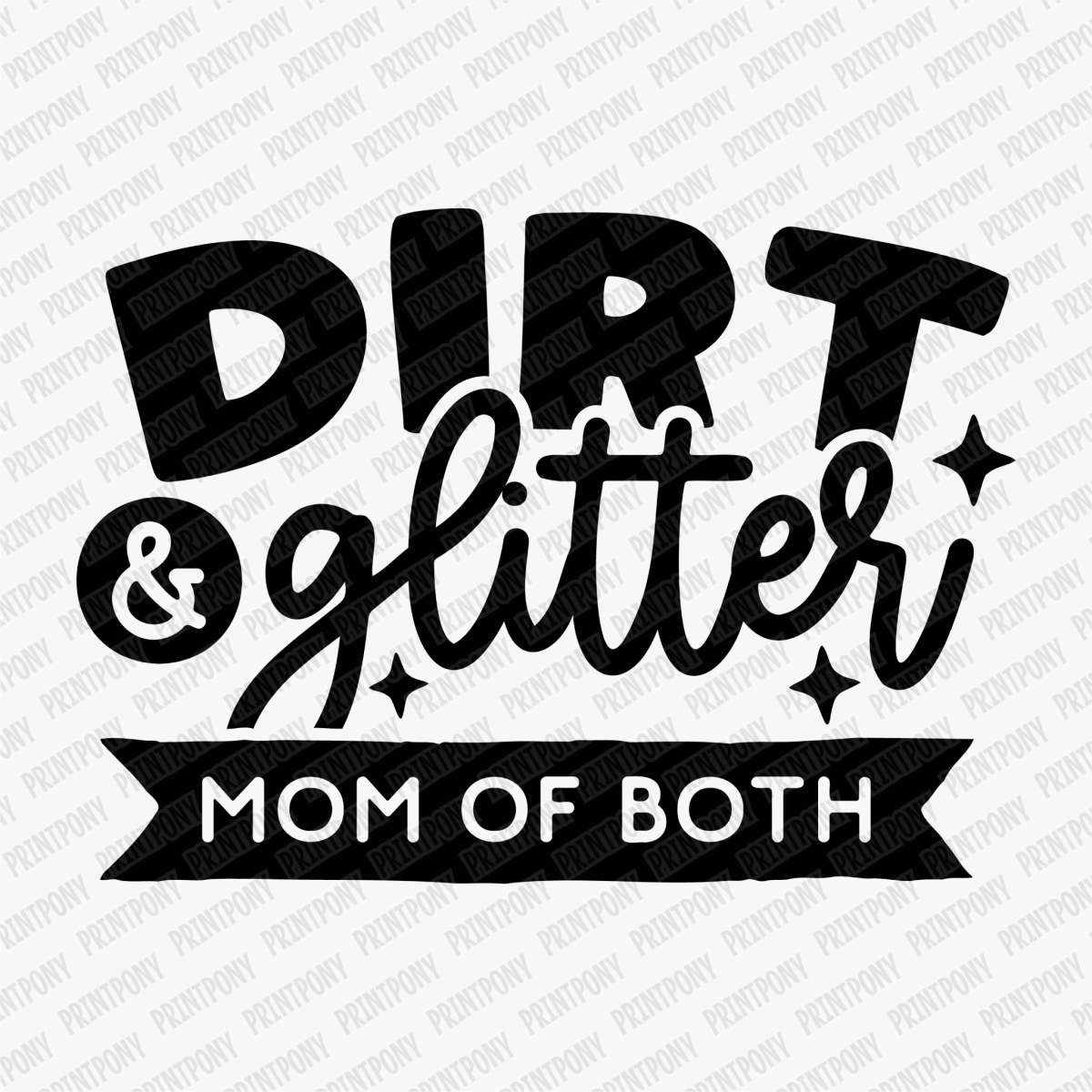Dirt & Glitter, Mom of Both DTF Transfer - PrintPony®