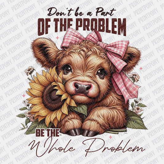 Don't be a part of the Problem DTF transfer - PrintPony