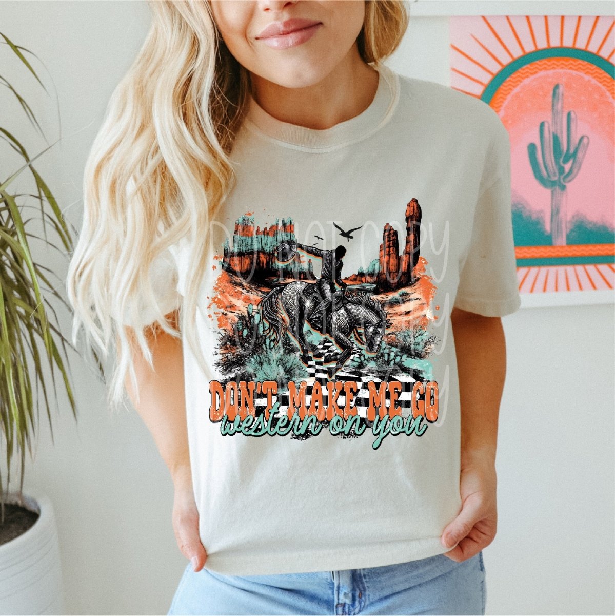 Don't Make me Go Western on You DTF Transfer - PrintPony