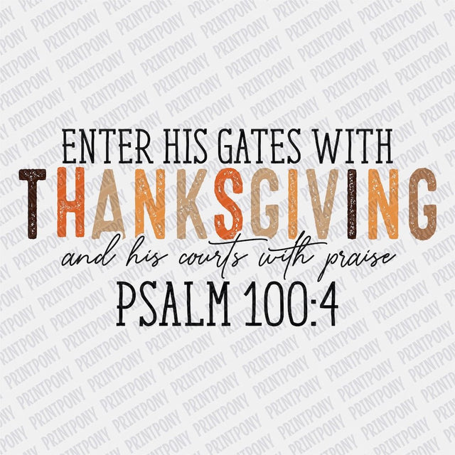 Enter His Gates PSALM 100.4 DTF Transfer - Print Pony™