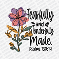 Fearfully and Wonderfully Made Floral DTF Transfer - PrintPony