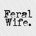 Feral Wife - DTF Transfer - PrintPony