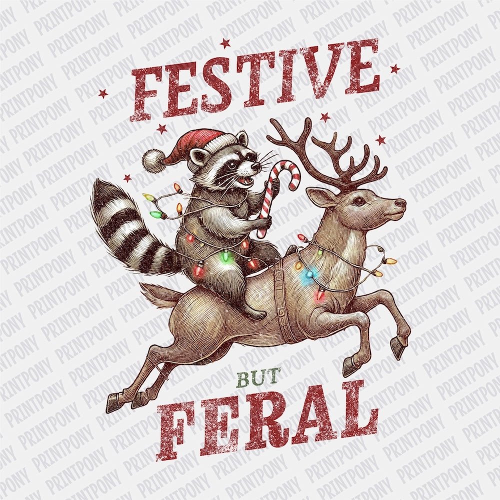 Festive but Feral DTF transfer - Print Pony‚Äö√ë¬¢