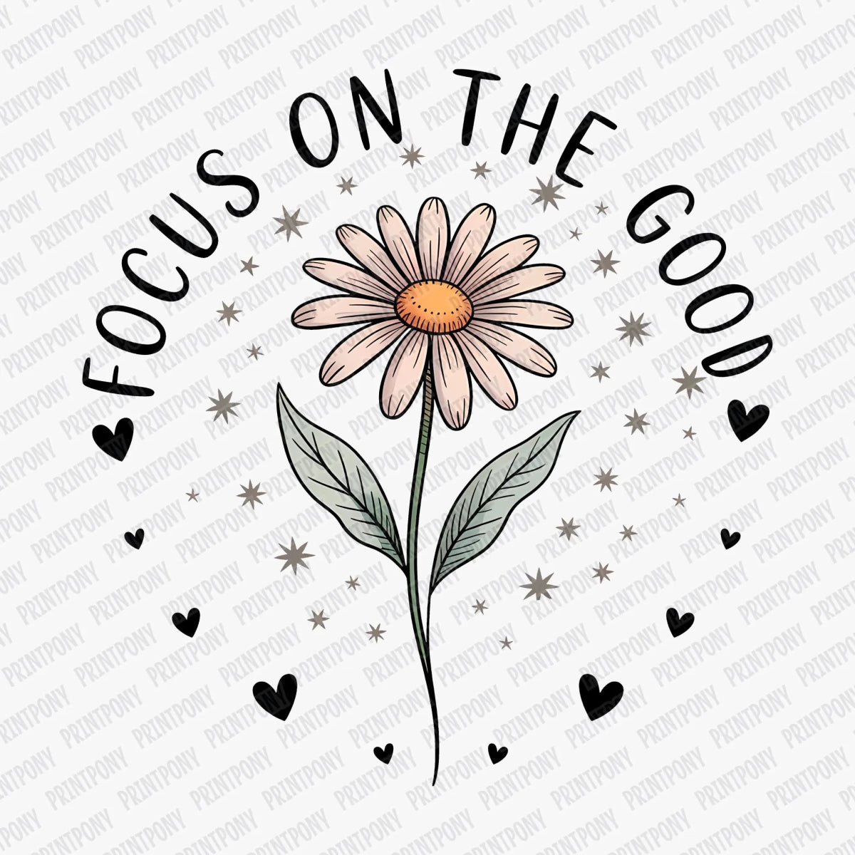 Focus on the Good DTF Transfer - PrintPony