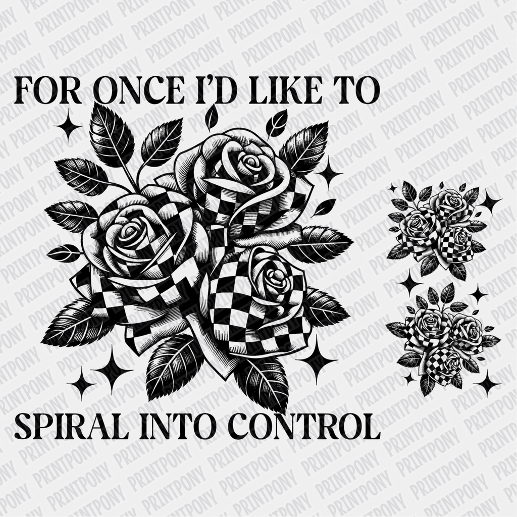 For Once, I'd like to Spiral into control (with sleeve design) DTF Transfer - PrintPony