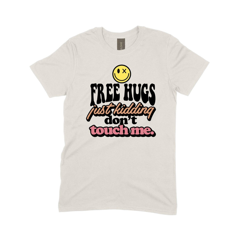 Free Hugs, Just Kidding, Don't Touch Me - DTF Transfer - PrintPony