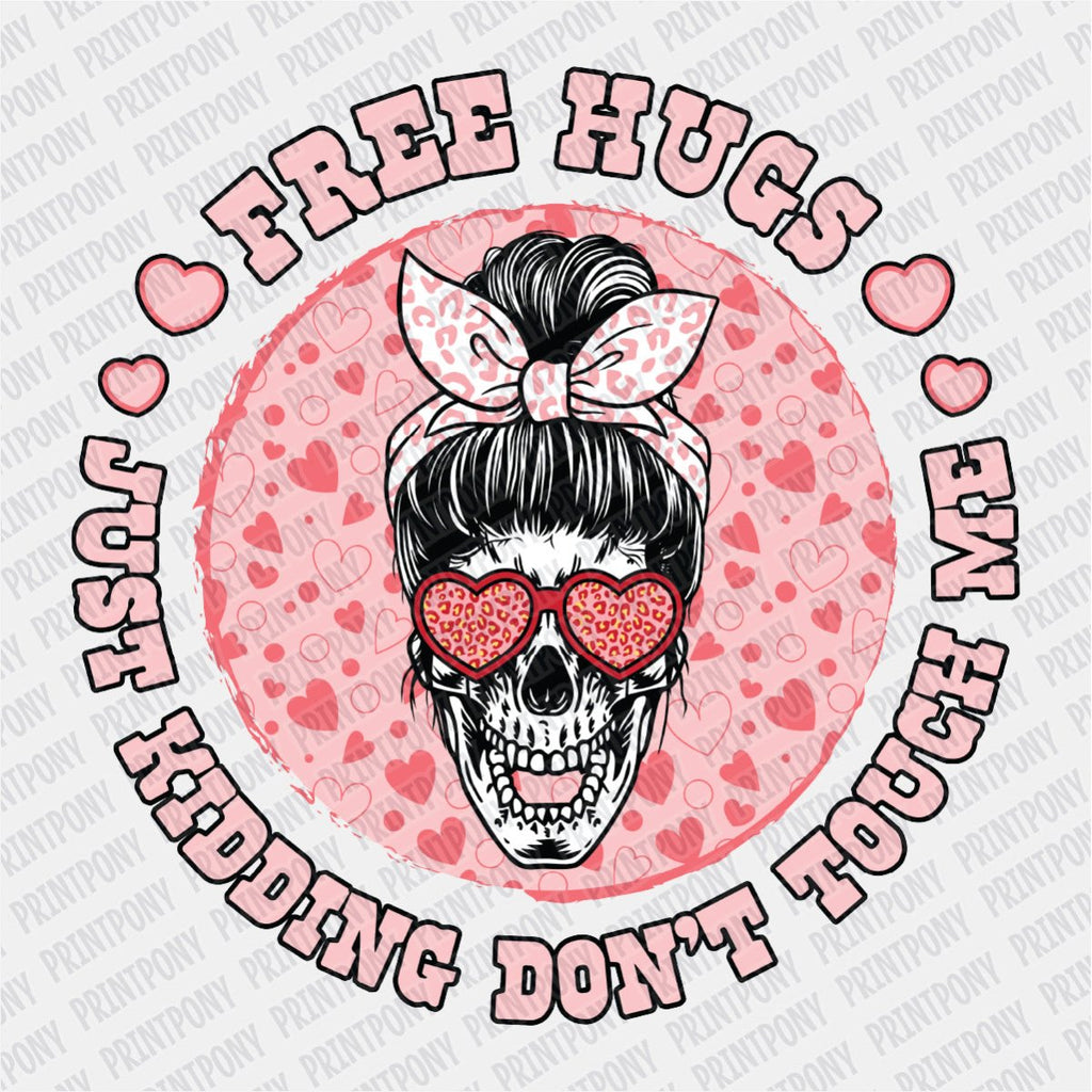 Free Hugs, just Kidding, Don't Touch Me DTF Transfer - Print Pony‚Ñ¢