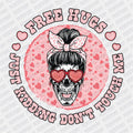 Free Hugs, just Kidding, Don't Touch Me DTF Transfer - Print Pony‚Ñ¢